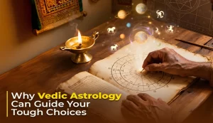 Why Vedic Astrology Can Guide Your Tough Choices