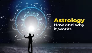 Astrology: How and Why it Works